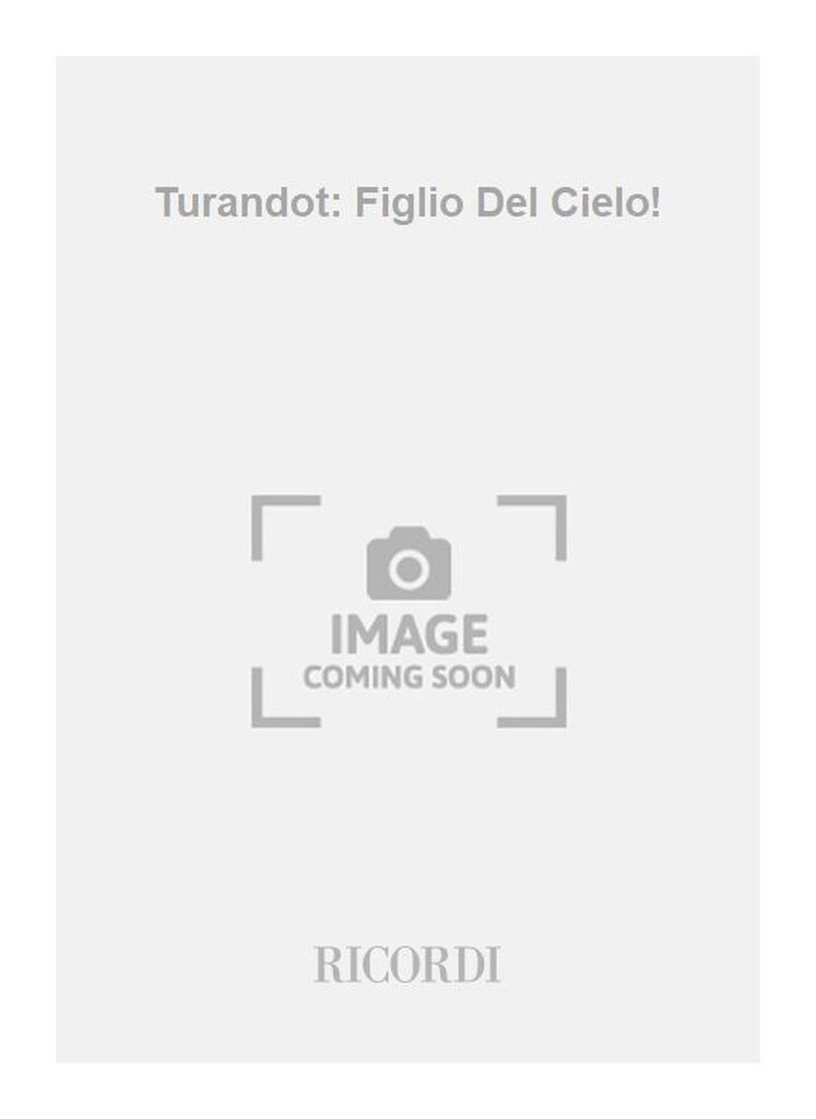 Turandot: Figlio Del Cielo!
